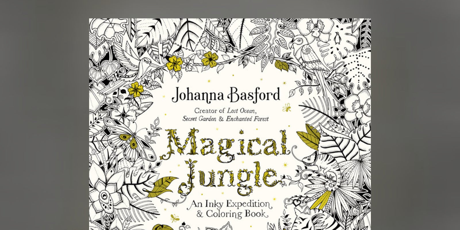 On Sale Today—MAGICAL JUNGLE by Johanna Basford