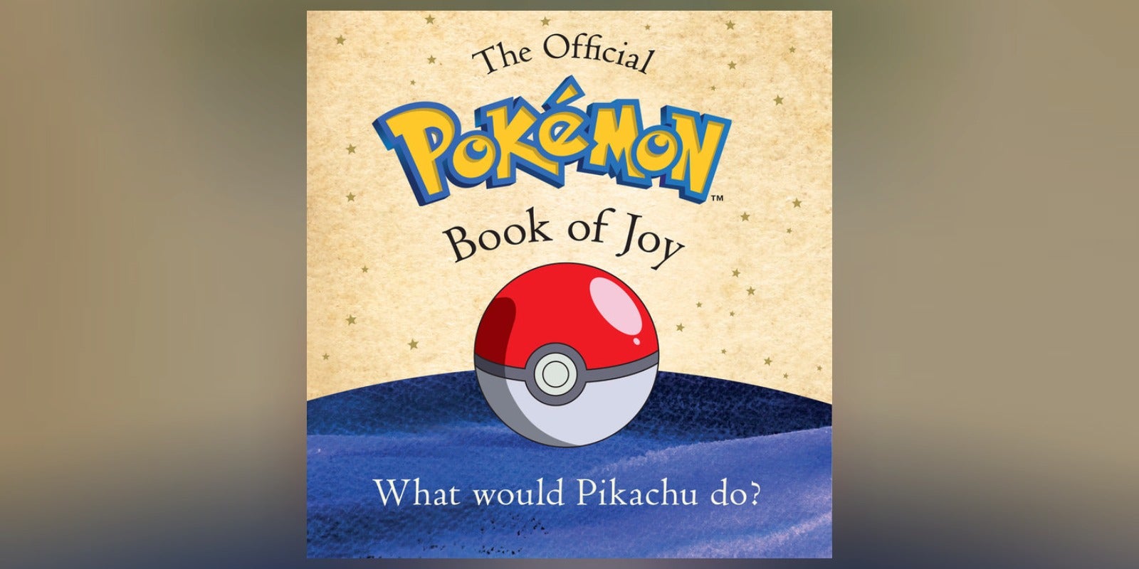 The Essential Pokémon Book of Joy