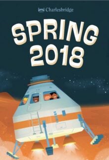 Charlesbridge Kids Spring 2018 Catalog cover