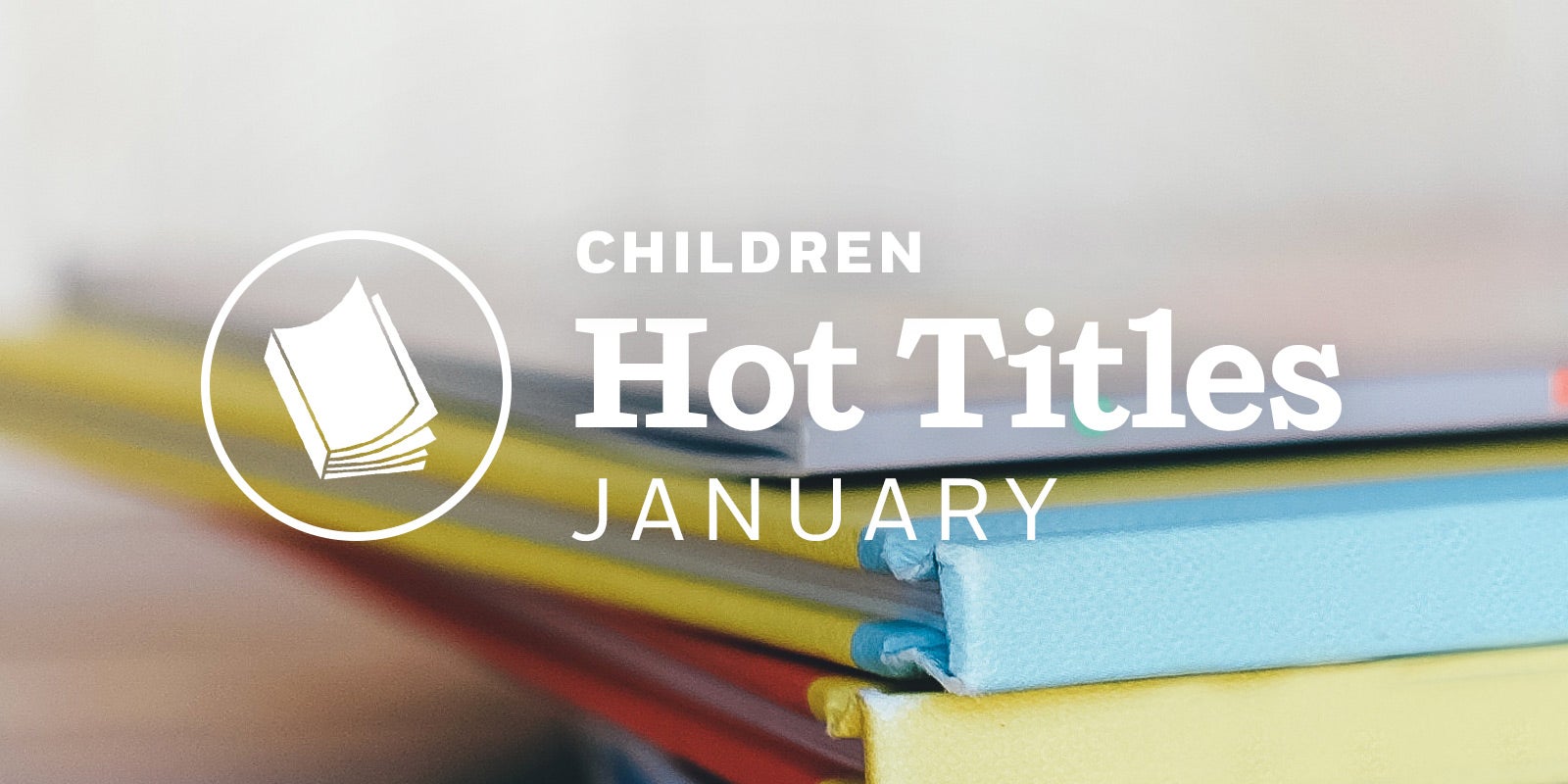January Children’s Hot Titles