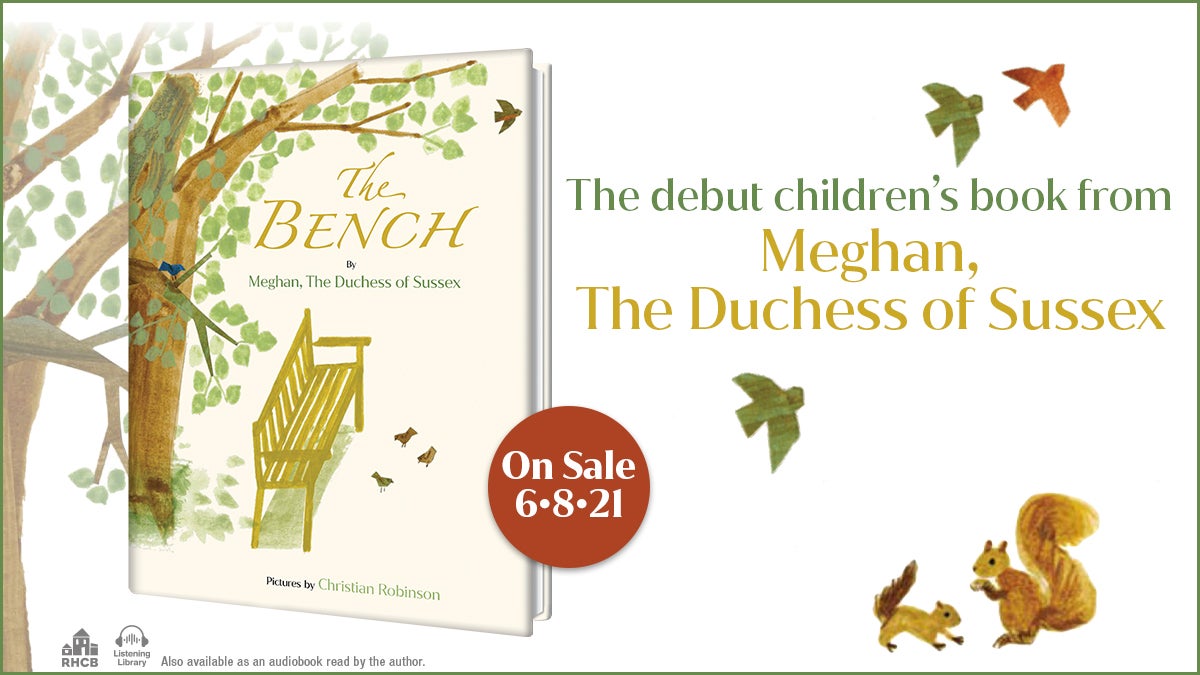 Meghan, The Duchess of Sussex, to Publish THE BENCH on June 8th with RHCB
