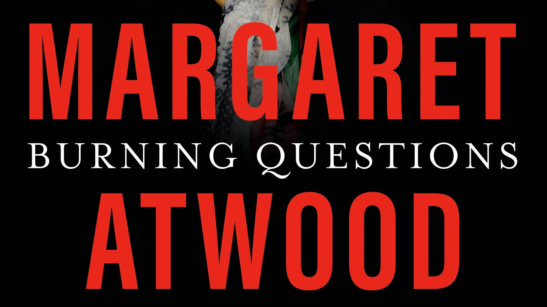 Get Your First Look at <i>Burning Questions</i> by Margaret Atwood!