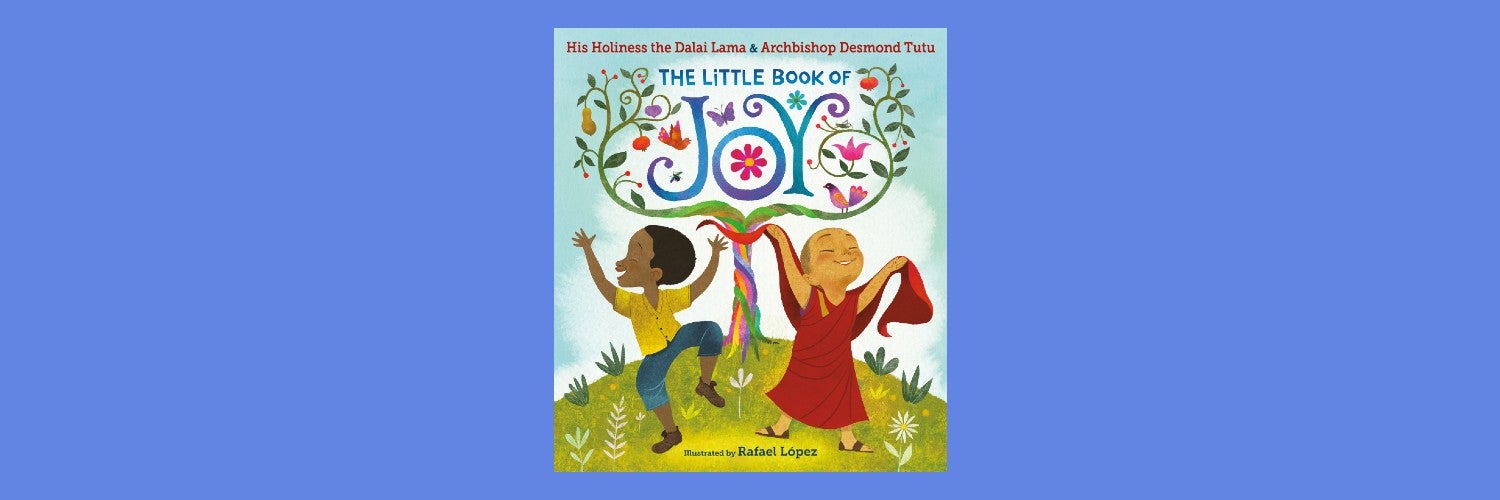 THE LITTLE BOOK OF JOY by His Holiness the Dalai Lama and Archbishop Desmond Tutu
