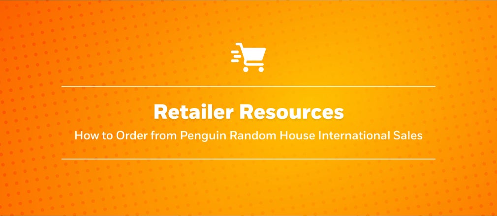 How to Order from Penguin Random House International Sales