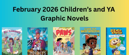 Graphic Novels for children and YA.